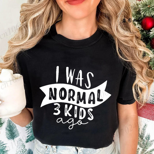 Funny Mom T-Shirt – I Was Normal 3 Kids Ago Graphic Tee for Moms, comfortable casual wear for mothers.